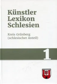 K�nstlerlexikon Schlesien. Der bildenden K�nstler und Kunsthandwerker Schlesiens