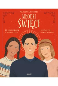Modzi wici. 15 niezwykych historii ycia: od Blandyny do Carla Acutisa