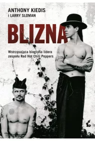 Blizna. Wstrz�saj�ca biografia lidera zespo�u Red Hot Chili Peppers