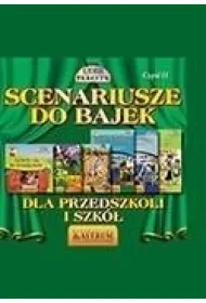 Scenariusze do bajek dla przedszkoli i szk�. Cz�� 2