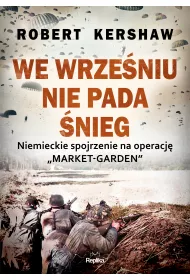 We wrze�niu nie pada �nieg. Niemieckie spojrzenie na operacj� Market-Garden