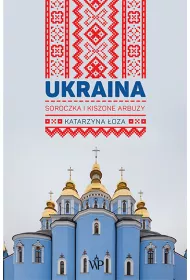 Ukraina. Soroczka i kiszone arbuzy
