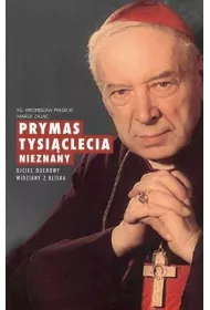Prymas Tysiclecia nieznany. Ojciec duchowy widziany z bliska