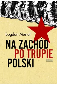 Na Zach�d po trupie Polski