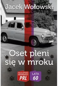 Najlepsze krymina�y PRL '60 Tom 1 Oset pleni si� w mroku