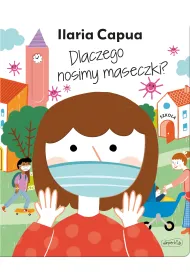 Dlaczego nosimy maseczki?