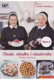 Ciasta, ciastka i ciasteczka Siostry Salomei. Tom 3