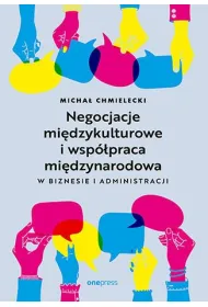 Negocjacje mi�dzykulturowe i wsp�praca mi�dzynarodowa w biznesie i administracji