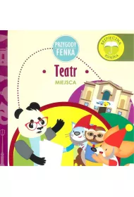 Przygody Fenka. Miejsca. Teatr