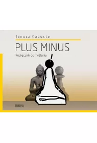 Plus Minus. Podrcznik Do Mylenia Kapusta Janusz