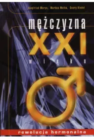 M�czyzna XXI Wieku. Rewolucja Hormonalna