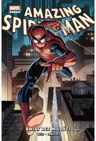 Amazing Spider-Man (Wells) Amazing Spider-Man. �wiat bez mi�o�ci. Tom 1