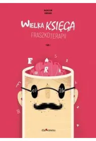 Wielka Ksi�ga Fraszkoterapii (tom 1)