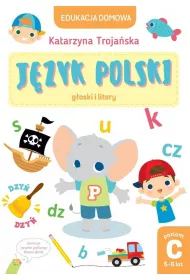 Edukacja domowa. J�zyk polski - g�oski i litery. Poziom C (5-6 lat)
