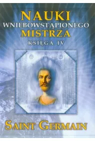 Nauki Wniebowstpionego Mistrza. Ksiga IV