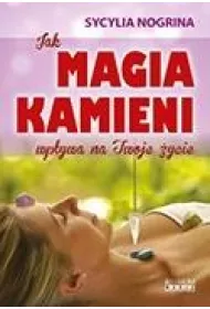 Jak Magia kamieni wp�ywa na Twoje �ycie