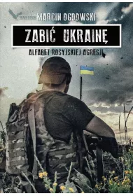 Zabi Ukrain. Alfabet rosyjskiej agresji