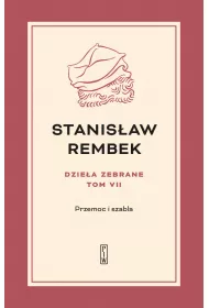 Przemoc i szabla. Dzie�a zebrane. Tom 7