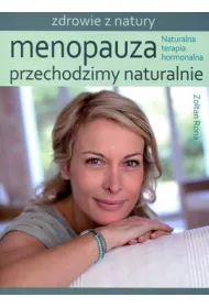 Menopauza. Przechodzimy naturalnie