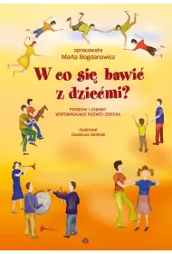 W co si� bawi� z dzie�mi?