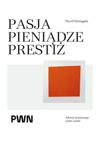 Pasja pieni�dze presti�. Sekrety �wiatowego rynku sztuki