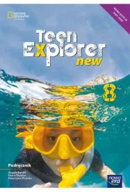 Teen Explorer New 8. Podr�cznik do j�zyka angielskiego dla klasy �smej szko�y podstawowej
