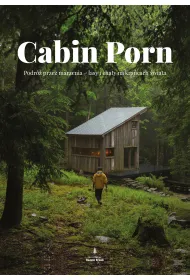 Cabin Porn. Podr� przez marzenia - lasy i chaty na kra�cach �wiata