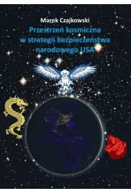 Przestrze� kosmiczna w strategii bezpiecze�stwa narodowego USA