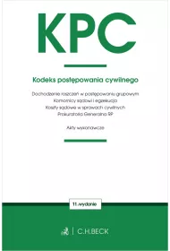 KPC. Kodeks postpowania cywilnego oraz ustawy towarzyszce