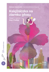 Ksi�niczka na ziarnku g�osu. Kwiat i rycerz - Ewa Podle�