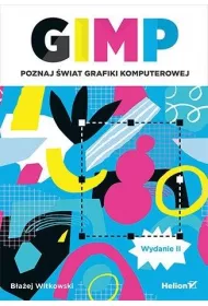 GIMP. Poznaj �wiat grafiki komputerowej