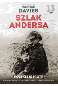 Polskie sieroty. Szlak Andersa. Tom 13
