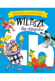 Biblioteczka przedszkolaka. Wiersze dla ch�opc�w