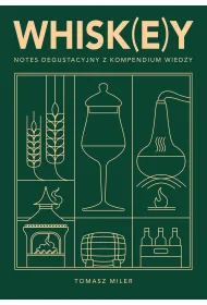 Whisk(e)y. Notes degustacyjny z kompendium wiedzy