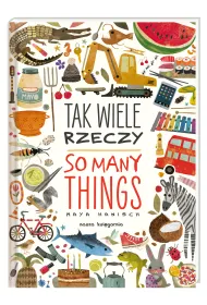 Tak wiele rzeczy. So Many Things