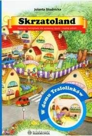 Skrzatoland. W domu Tralolinkw