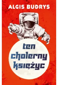 Ten cholerny Ksi�yc
