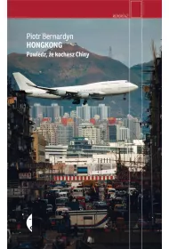 Hongkong. Powiedz, �e kochasz Chiny