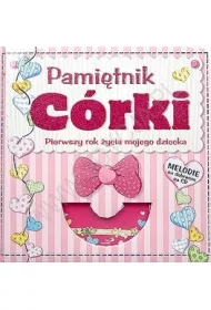 Pami�tnik c�rki. Pierwszy rok �ycia mojego dziecka