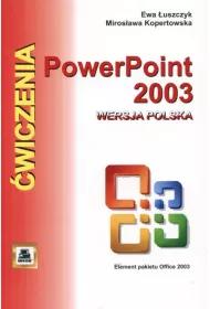 PowerPoint 2003 wersja polska. wiczenia