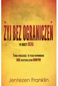 �yj bez ogranicze� w mocy ducha