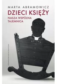 Dzieci ksi�y. Nasza wsp�lna tajemnica