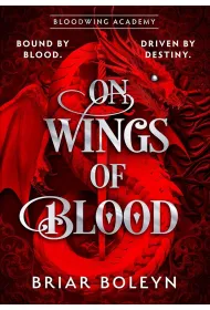 On Wings Of Blood. Bloodwing Academy 1