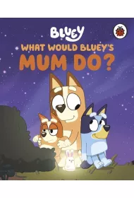 What would Bluey's mum do? Bluey wer. angielska