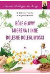 wita Hildegarda leczy.Ble gowy, migrena i..