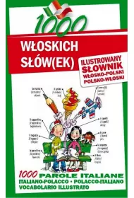 1000 w�oskich s��w(ek). Ilustrowany s�ownik w�osko-polski polsko-w�oski