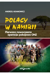 Polacy w Namibii. Pierwsza nowoczesna operacja pokojowa ONZ