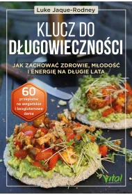 Klucz do d�ugowieczno�ci. Jak zachowa� zdrowie, m�odo�� i energi� na d�ugie lata