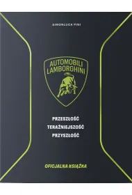 Lamborghini. Przesz�o�� tera�niejszo�� przysz�o��. Ksi��ka oficjalna