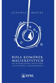 Rola kom�rek macierzystych we wsp�czesnej medycynie estetycznej i kosmetologii